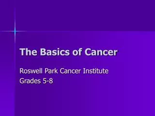 The Basics of Cancer