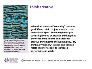 Think creative!