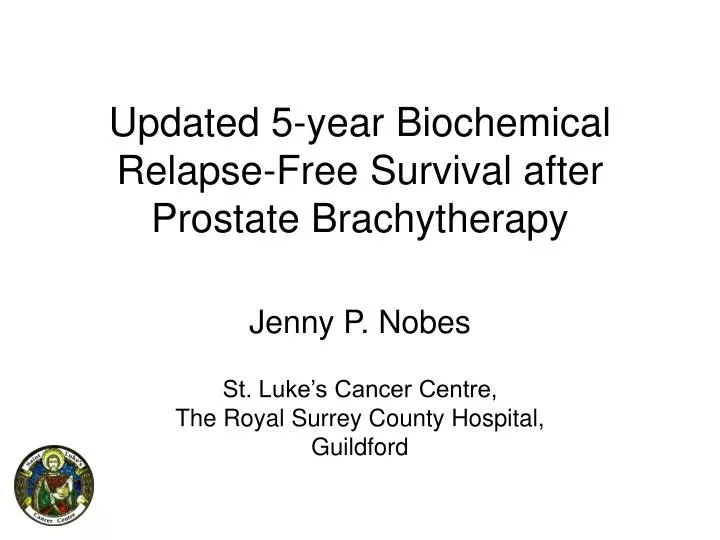 updated 5 year biochemical relapse free survival after prostate brachytherapy