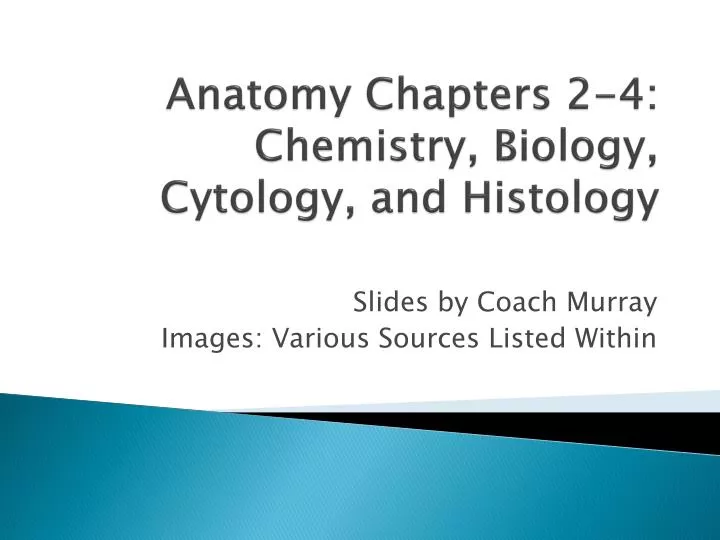 anatomy chapters 2 4 chemistry biology cytology and histology