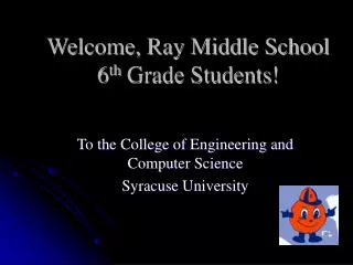 Welcome, Ray Middle School 6 th Grade Students!