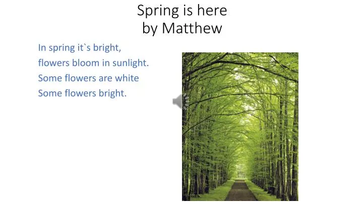 spring is here by matthew