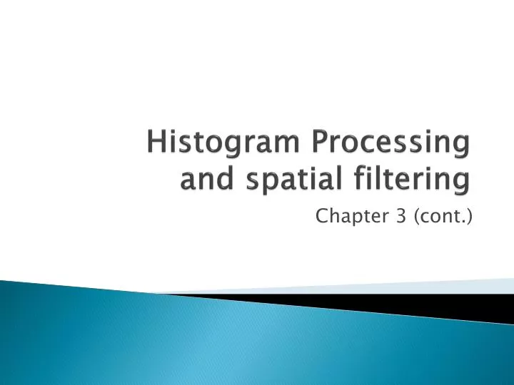 histogram processing and spatial filtering