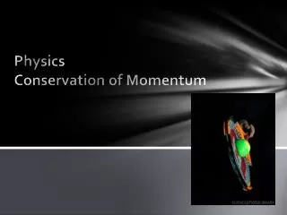 Physics Conservation of Momentum