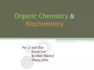 Organic Chemistry &amp; Biochemistry
