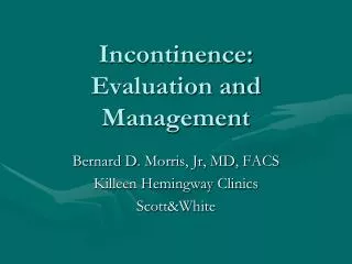 Incontinence: Evaluation and Management