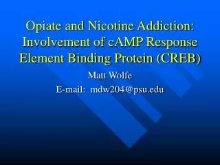 Opiate and Nicotine Addiction: Involvement of cAMP Response Element Binding Protein (CREB)