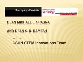 Dean Michael E. Spagna and Dean S. K. Ramesh