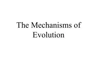 The Mechanisms of Evolution