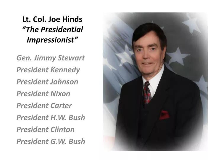lt col joe hinds the presidential impressionist