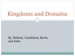 Kingdoms and Domains