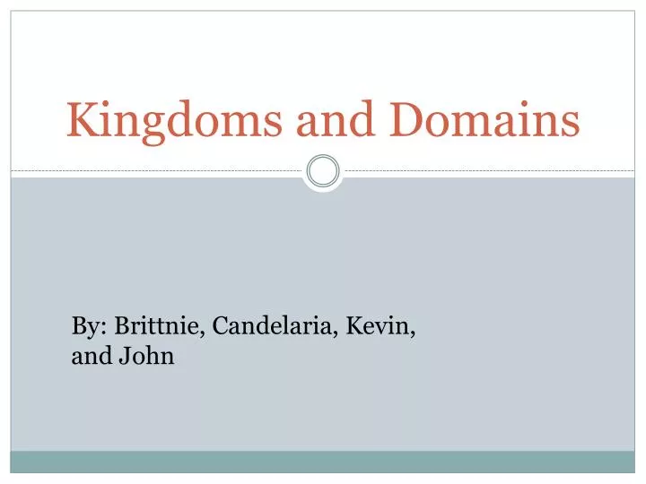 kingdoms and domains