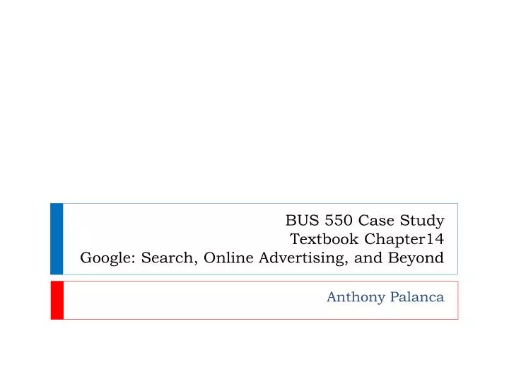 bus 550 case study textbook chapter14 google search online advertising and beyond