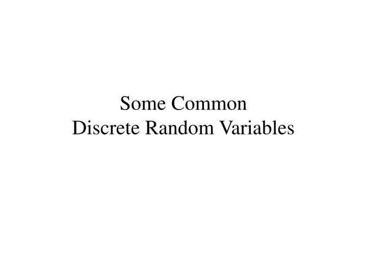 some common discrete random variables