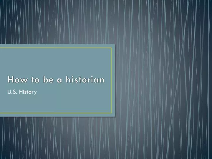 how to be a historian