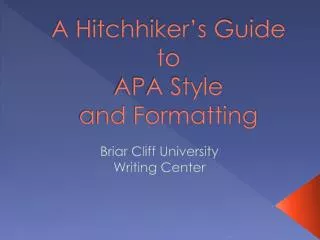 a hitchhiker s guide to apa style and formatting