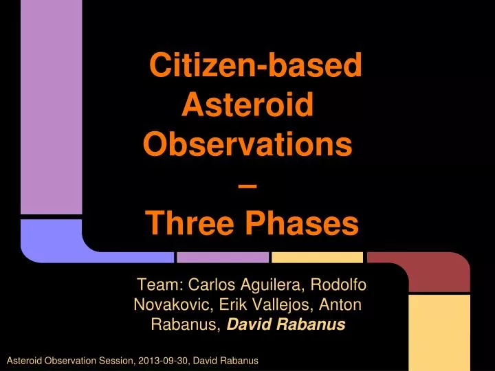citizen based asteroid observations three p hases