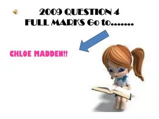2009 QUESTION 4 FULL MARKS Go to.......