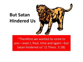 But Satan Hindered Us