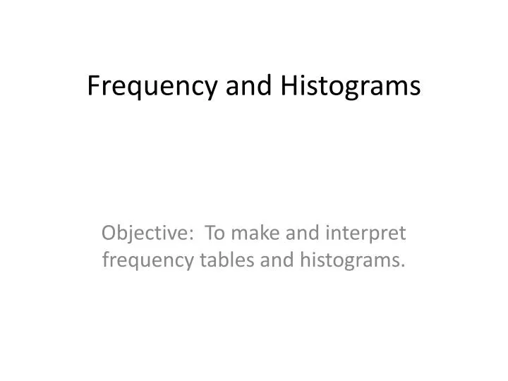 frequency and histograms