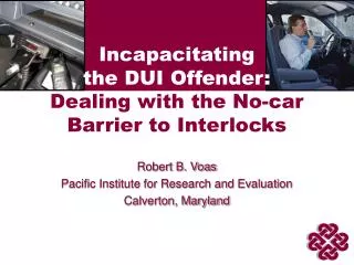 Incapacitating the DUI Offender: Dealing with the No-car Barrier to Interlocks