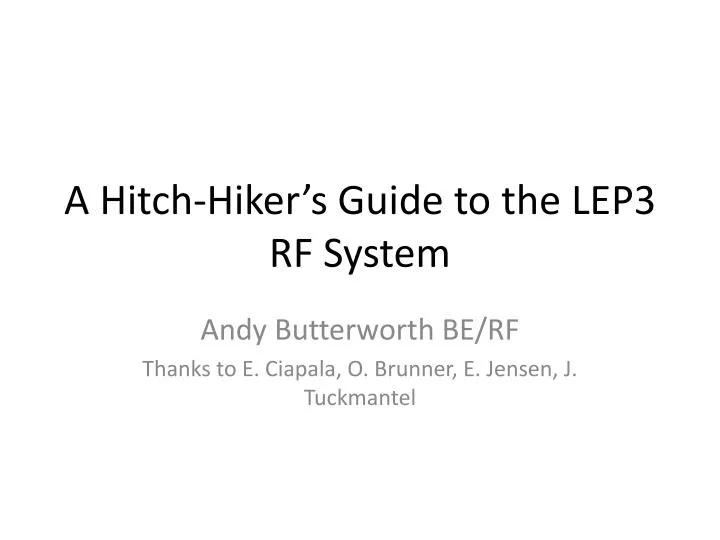 a hitch hiker s guide to the lep3 rf system