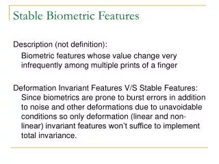Stable Biometric Features