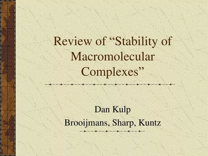 review of stability of macromolecular complexes
