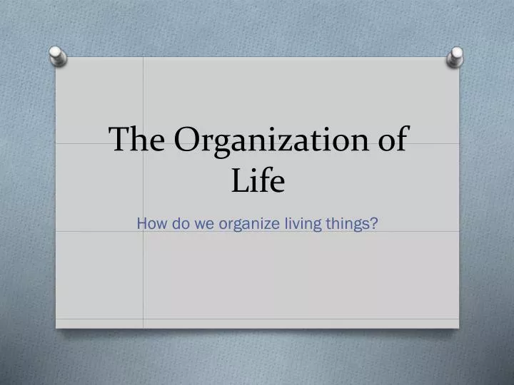 the organization of life