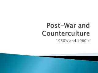 Post-War and Counterculture