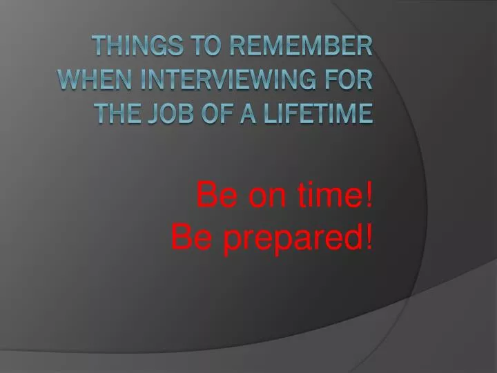 be on time be prepared