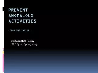 Prevent Anomalous Activities (from the inside)