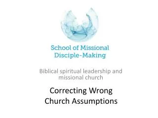 Correcting Wrong Church Assumptions
