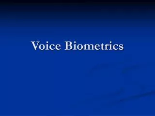 Voice Biometrics