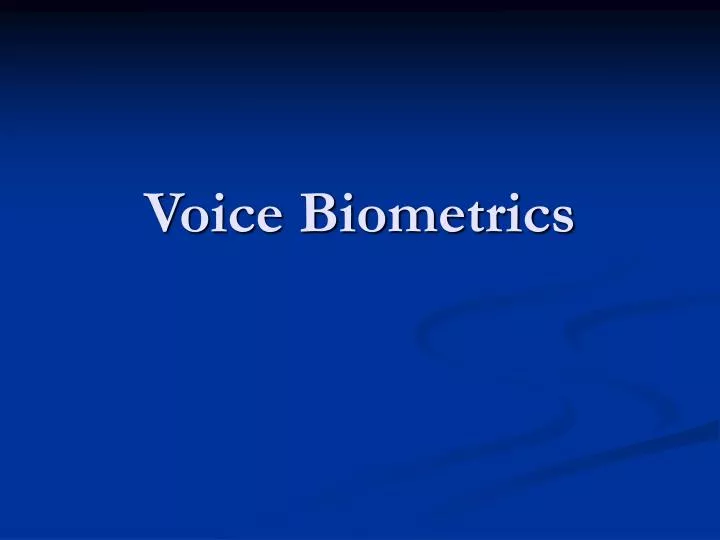 voice biometrics