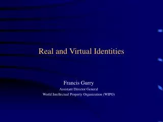 Real and Virtual Identities