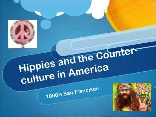 Hippies and the Counter-culture in America