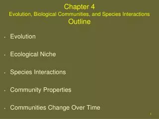 Chapter 4 Evolution, Biological Communities, and Species Interactions Outline