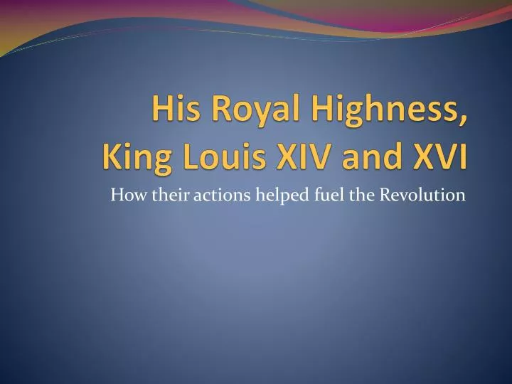 his royal highness king louis xiv and xvi