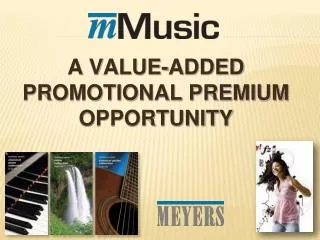 A VALUE-ADDED PROMOTIONAL PREMIUM OPPORTUNITY