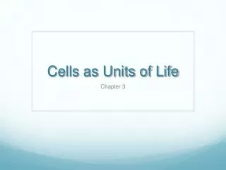Cells as Units of Life