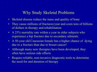 Why Study Skeletal Problems