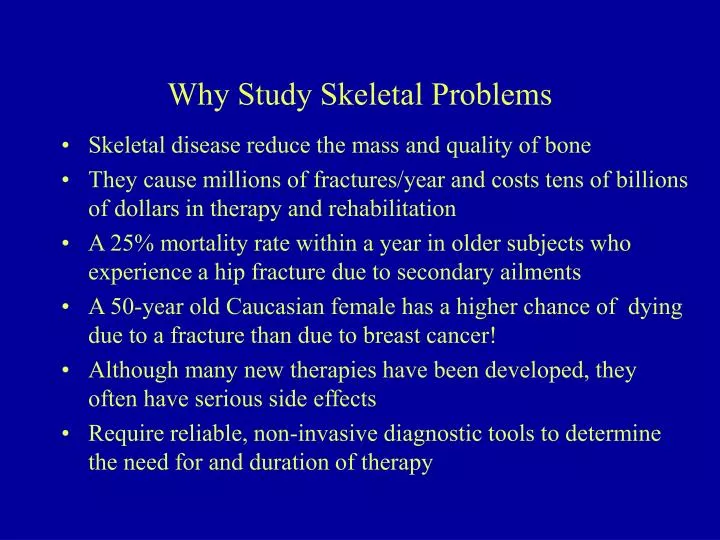 why study skeletal problems