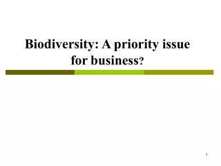 Biodiversity: A priority issue for business ?