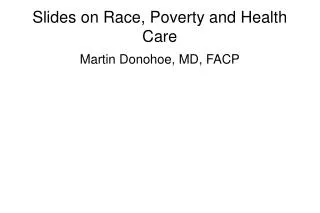 Slides on Race, Poverty and Health Care