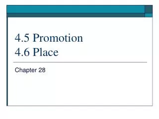 4.5 Promotion 4.6 Place