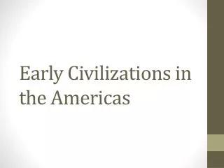 PPT - Peoples And Civilizations Of The Americas, 200 – 1500 C.E ...