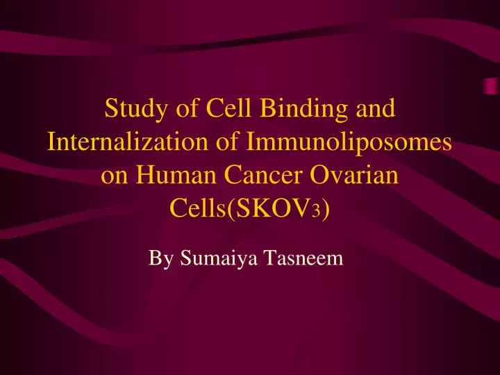study of cell binding and internalization of immunoliposomes on human cancer ovarian cells skov 3