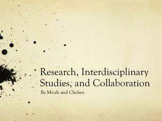 Research, Interdisciplinary Studies, and Collaboration