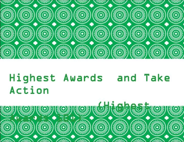highest awards and take action highest awards 101